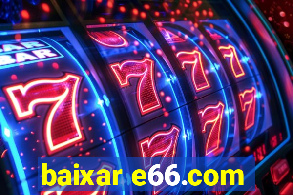 baixar e66.com